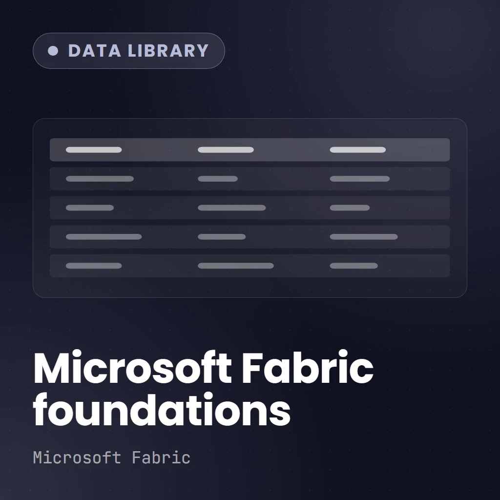 Foundations of Microsoft Fabric