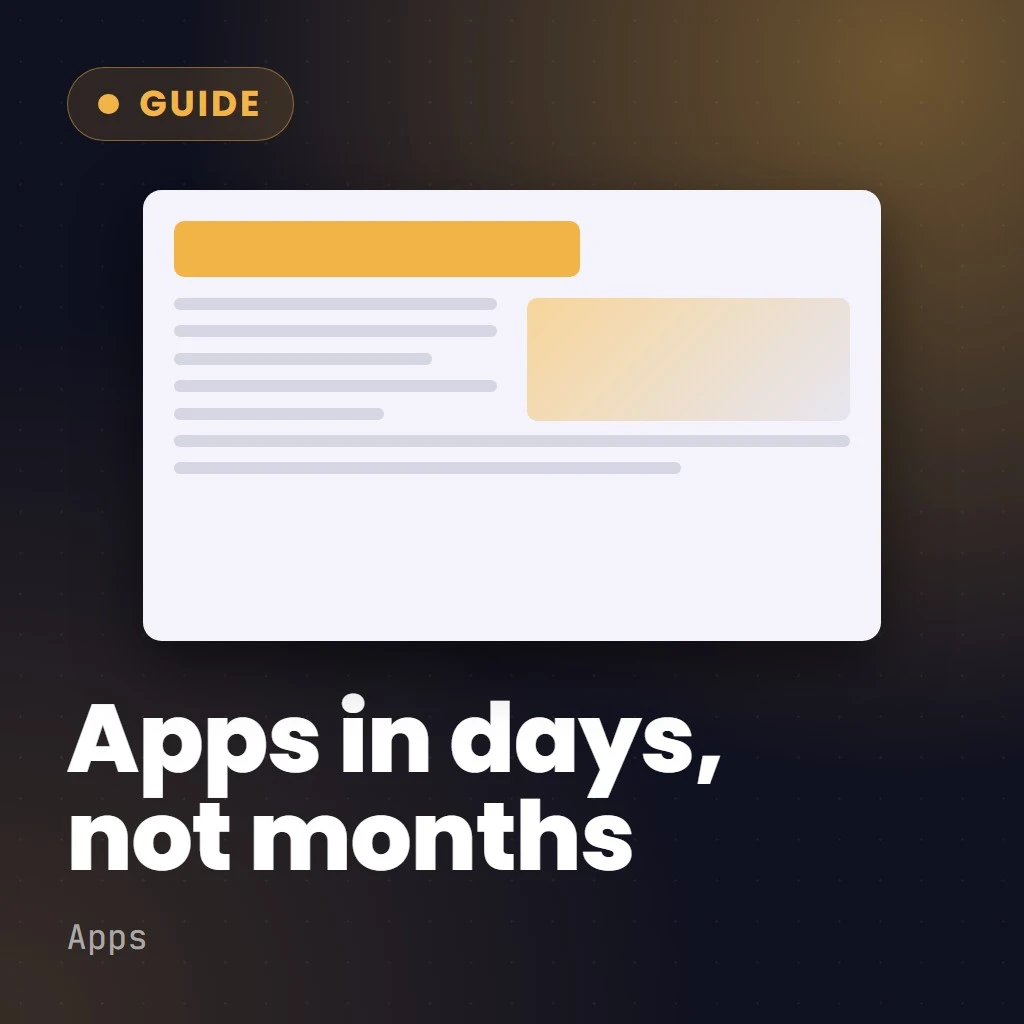 New Apps are Now Built in Days, Not Months